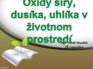 Oxidy sry duska uhlka v ivotnom prostred Mgr