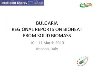 BULGARIA REGIONAL REPORTS ON BIOHEAT FROM SOLID BIOMASS