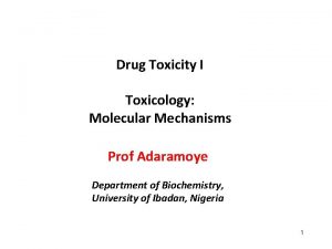 Drug Toxicity I Toxicology Molecular Mechanisms Prof Adaramoye