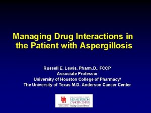 Managing Drug Interactions in the Patient with Aspergillosis