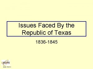 Issues Faced By the Republic of Texas 1836