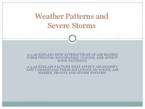 Weather Patterns and Severe Storms 2 5 2