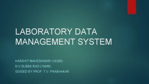 LABORATORY DATA MANAGEMENT SYSTEM HARSHIT MAHESHWARI 10290 N