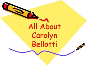 All About Carolyn Bellotti Who is Carolyn 21