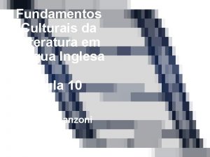 Fundamentos Culturais da Literatura em Lngua Inglesa Aula