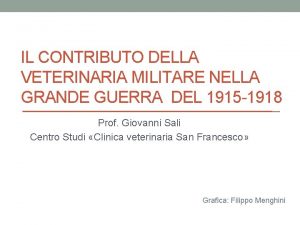 IL CONTRIBUTO DELLA VETERINARIA MILITARE NELLA GRANDE GUERRA