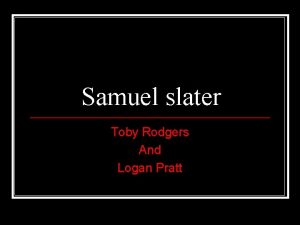 Samuel slater Toby Rodgers And Logan Pratt Childhood