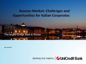 Russian Market Challenges and Opportunities for Italian Corporates