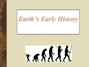 Earths Early History Origin of Eukaryotic Cells Eukaryotic