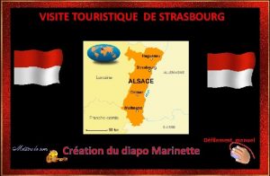 VISITE TOURISTIQUE DE STRASBOURG Cration du diapo Marinette