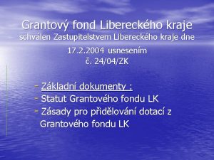 Grantov fond Libereckho kraje schvlen Zastupitelstvem Libereckho kraje
