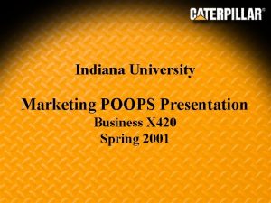 Indiana University Marketing POOPS Presentation Business X 420