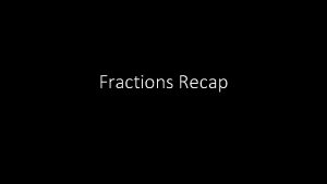 Fractions Recap Fractions of amounts 15 of 15