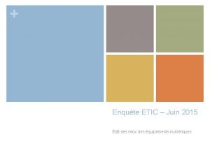 Enqute ETIC Juin 2015 tt des lieux des