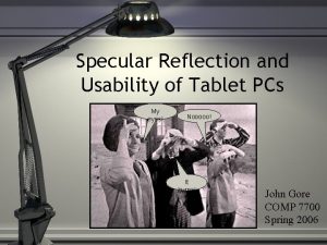 Specular Reflection and Usability of Tablet PCs My