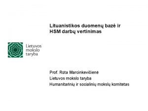 Lituanistikos duomen baz ir HSM darb vertinimas Prof