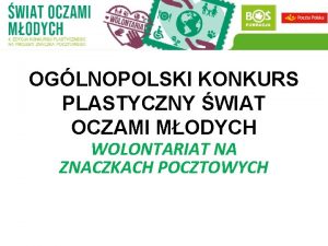 OGLNOPOLSKI KONKURS PLASTYCZNY WIAT OCZAMI MODYCH WOLONTARIAT NA