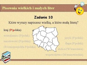 Pisownia wielkich i maych liter Zadanie 10 Ktre