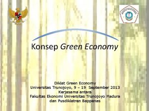 Konsep Green Economy Diklat Green Economy Universitas Trunojoyo