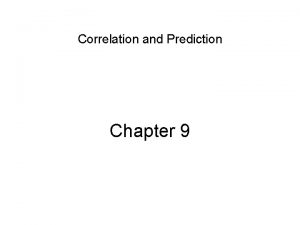 Correlation and Prediction Chapter 9 Bivariate Regression Prediction