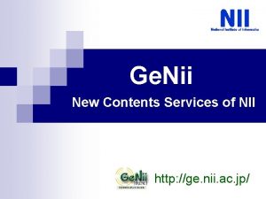 Ge Nii New Contents Services of NII http