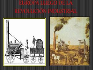 EUROPA LUEGO DE LA REVOLUCIN INDUSTRIAL SURGE UN