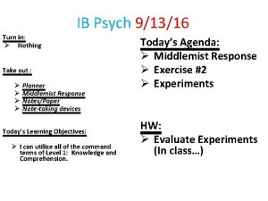 IB Psych 91316 Turn in Nothing Take out