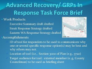 Advanced Recovery GRPs In Response Task Force Brief