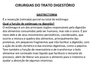 CIRURGIAS DO TRATO DIGESTRIO GASTRECTOMIA a resseco retirada