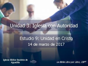 Unidad 3 Iglesia con Autoridad Estudio 9 Unidad