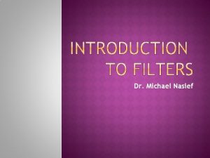 Dr Michael Nasief Filters Background Filters may be