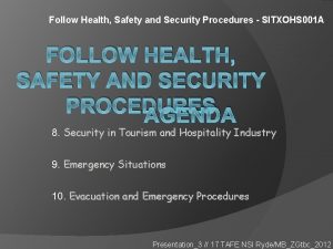 Follow Health Safety and Security Procedures SITXOHS 001