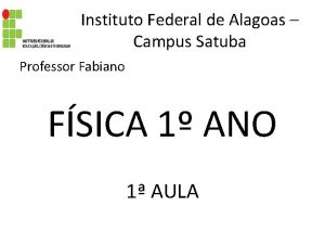 Instituto Federal de Alagoas Campus Satuba Professor Fabiano