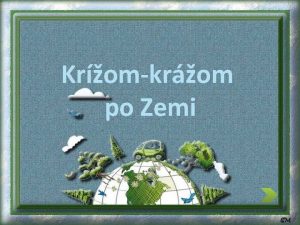 Kromkrom po Zemi Najvyia teplota na Zemi je