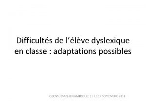 Difficults de llve dyslexique en classe adaptations possibles