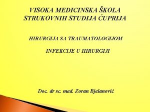 VISOKA MEDICINSKA KOLA STRUKOVNIH STUDIJA UPRIJA HIRURGIJA SA