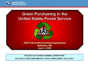 Green Purchasing in the United States Postal Service Green Purchasing in the United States Postal Service