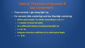 Optical Thickness of Aerosols Gas Component Trace aerosols