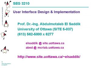 www site uottawa caelsaddik SEG 3210 User Interface