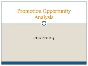 Promotion Opportunity Analysis CHAPTER 4 Promotions Opportunity Analysis