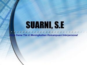 SUARNI S E Kerja Sama Tim Meningkatkan Kemampuan