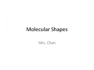 Molecular Shapes Mrs Chan Molecular Structure It mean