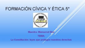 FORMACIN CVICA Y TICA 5 Maestra Monserrat Daz
