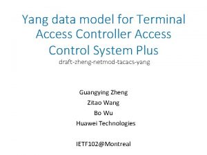 Yang data model for Terminal Access Controller Access