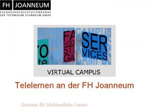 Telelernen an der FH Joanneum Zentrum fr Multimediales