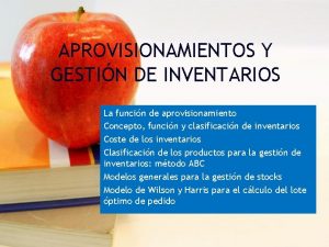 APROVISIONAMIENTOS Y GESTIN DE INVENTARIOS La funcin de