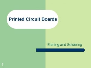 Printed Circuit Boards Etching and Soldering 1 Process