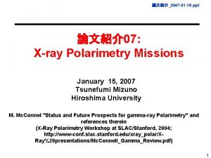 2007 01 15 ppt 07 Xray Polarimetry Missions