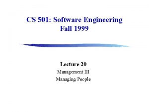 CS 501 Software Engineering Fall 1999 Lecture 20