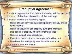Prenuptial Agreement This is an agreement that determines